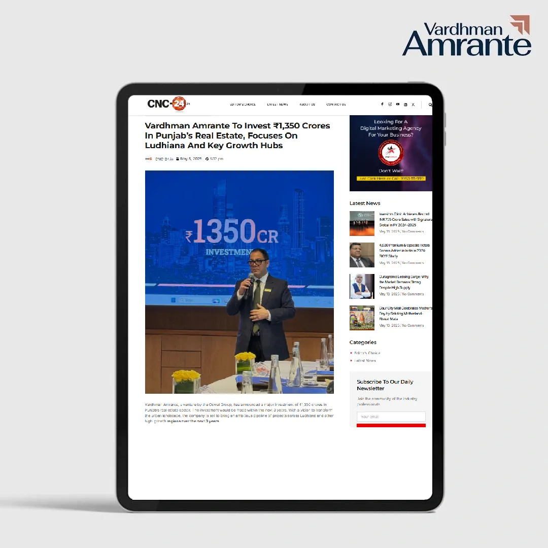Vardhman Amrante to Invest ₹1,350 Crores in Punjab's Real Estate, Focuses on Ludhiana and Key Growth Hubs